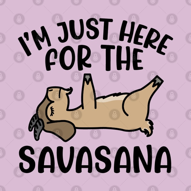 I'm Just Here For The Savasana Goat Yoga Fitness Funny by GlimmerDesigns