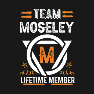 Team moseley Lifetime Member, Family Name, Surname, Middle name T-Shirt