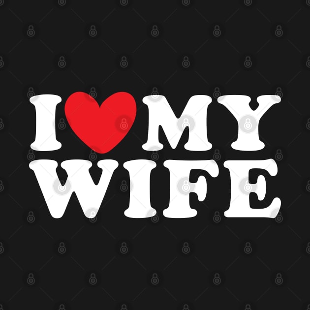 I Love My Wife by Emma Creation