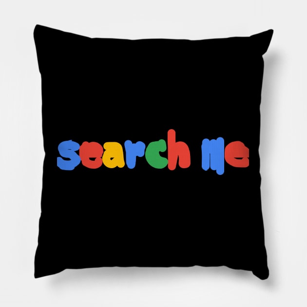 Search Me Typography Color Text Pillow by ellenhenryart