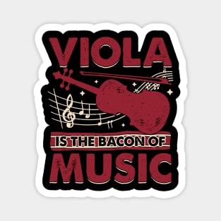 Viola Is The Bacon Of Music Magnet