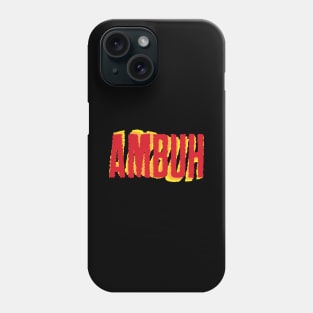 Ambuh Phone Case