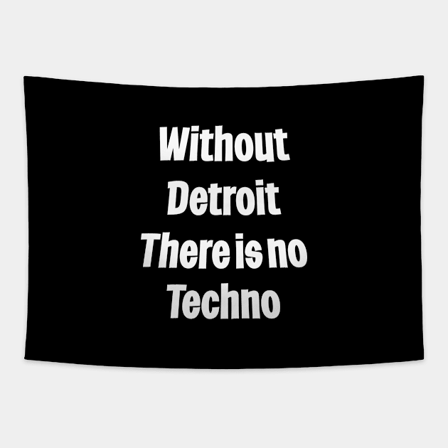 Without Detroit There Is No Techno Tapestry by eighttwentythreetees