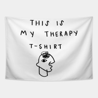 This is my therapy T-shirt Tapestry