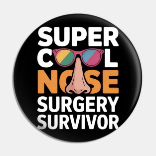 Cool Nose Surgery Survivor Broken Nose Surgery Recovery Pin