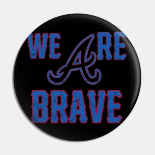 We are The Atlanta Braves Pin