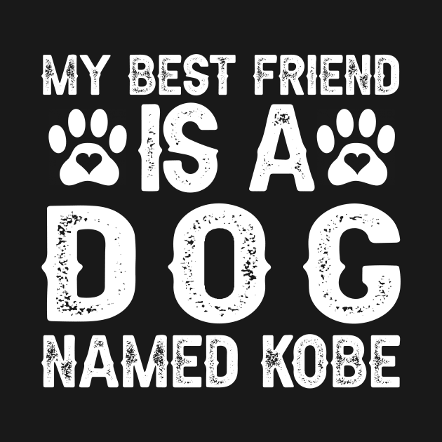 My Best Friend Is a Dog Named Kobe by cyryley