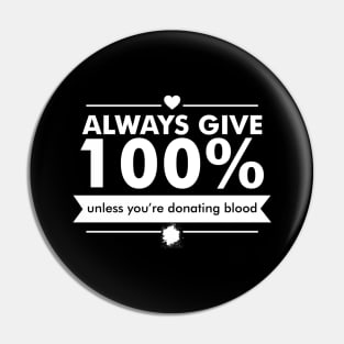 always give 100% unless you're donating blood | Bill Murray Pin