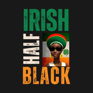 Half Irish Half Black St. Patricks Day T-Shirt