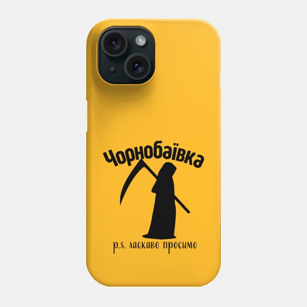 Welcome to Chornobaivka Phone Case by julia_printshop