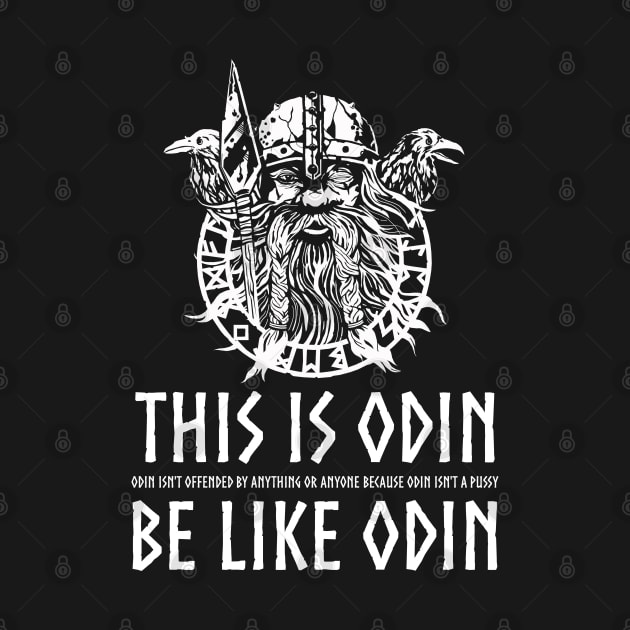 Anti-Communist Viking Mythology - Odin isn't offended by anything or anyone because Odin isn't a pussy by Styr Designs