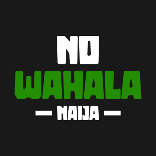 No Wahala, African T-Shirt