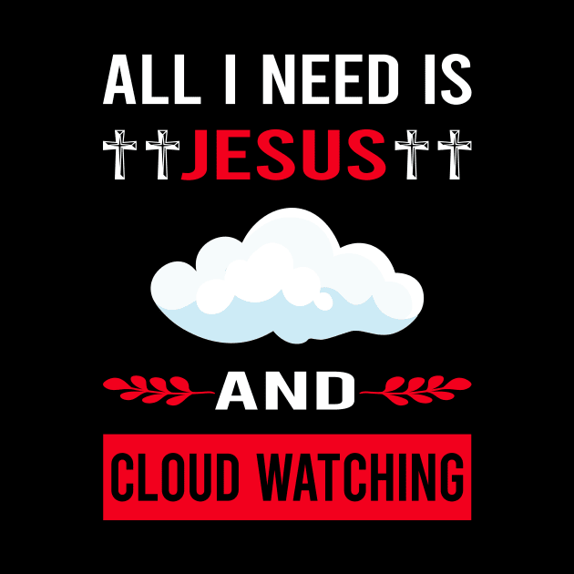 I Need Jesus And Cloud Watching by Good Day