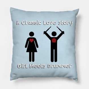 Girl Meets Driummer Pillow