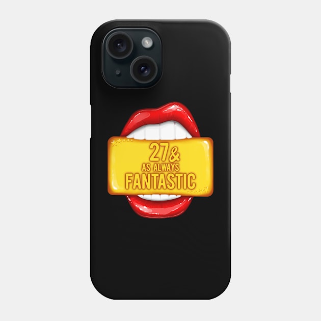 27th Birthday 27 & As Always Fantastic Red Lips Bday Women Phone Case by ZNOVANNA