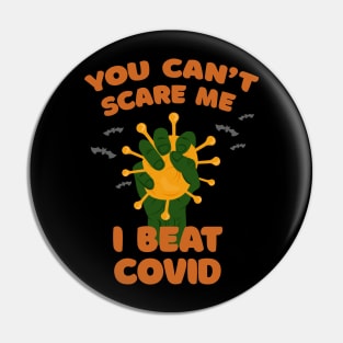 You Can't Scare Me I Beat Covid Halloween outfit Pin