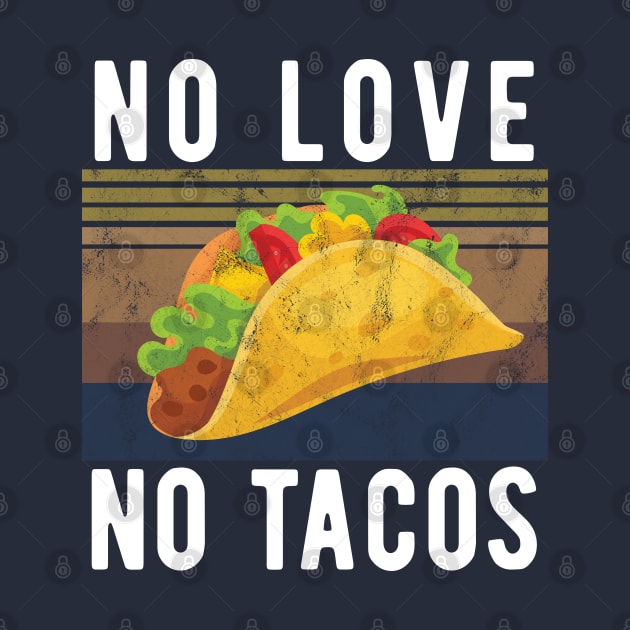 No Love No Tacos no love no tacos 2 by Gaming champion