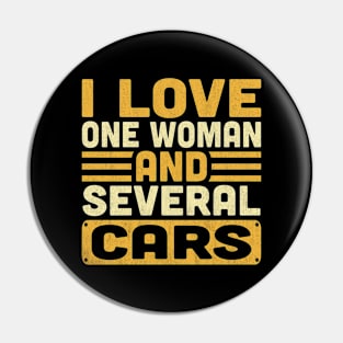 I Love One Woman and Several Cars Funny Mechanic Car Lover Pin