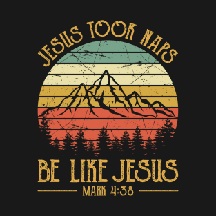 Vintage Christian Jesus Took Naps Be Like Jesus T-Shirt