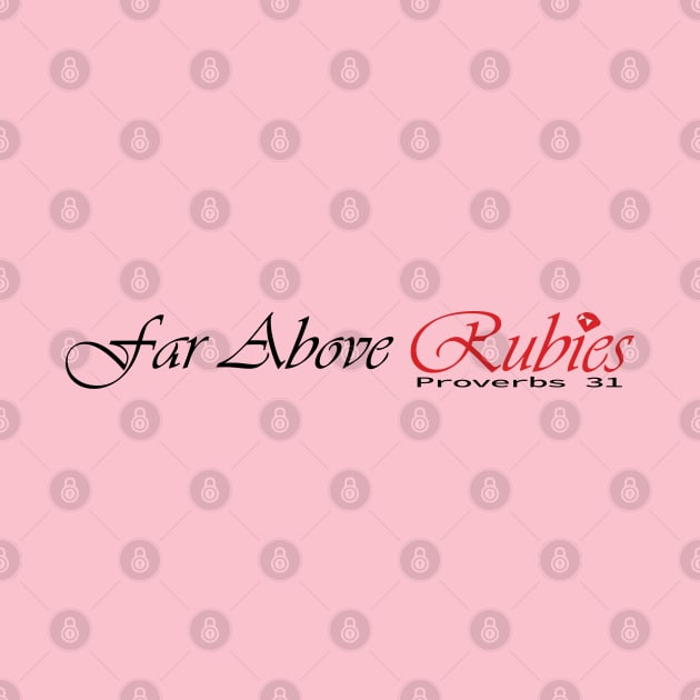 Far Above Rubies Proverbs 31 by S-Log