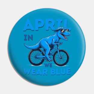 In April We Wear Blue Dinosaur T-Rex Autism Awareness Month Pin