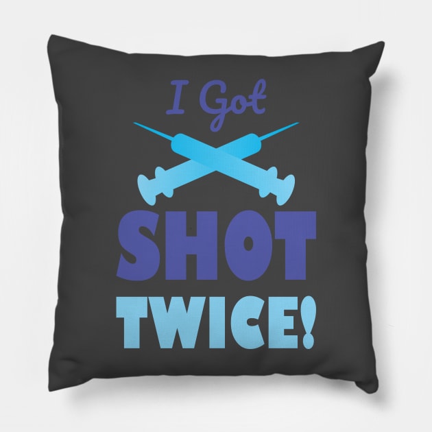 I Got Shot Twice Pillow by A T Design