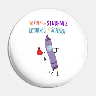 The Day The Students Returned To School Crayon Purple Funny Shirt Pin