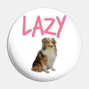LAZY / The Border collie Pin