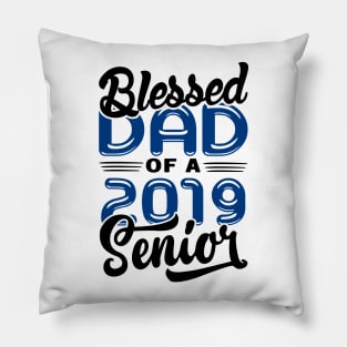 Blessed Dad of a 2019 Senior Pillow