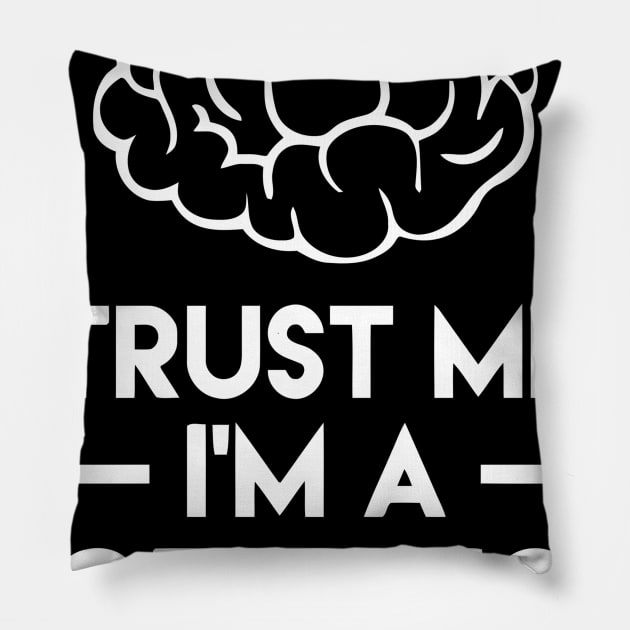 Trust Me I'm A Genius Pillow by Ramateeshop