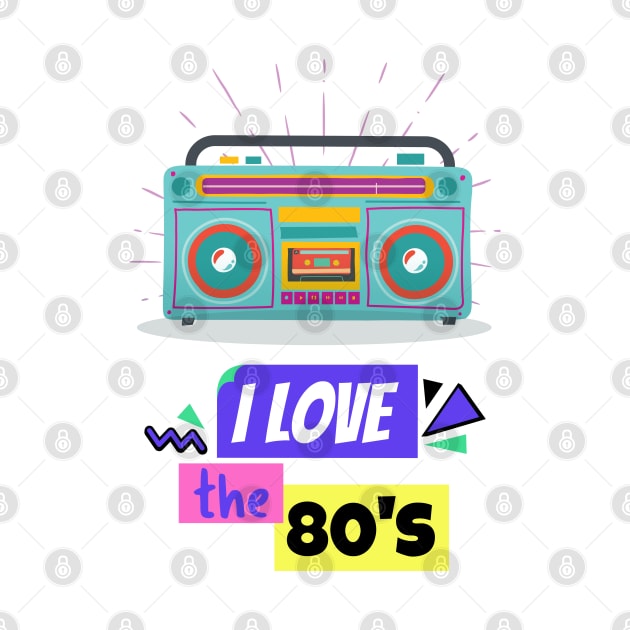 I Love The 80's by bjg007