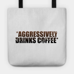 *Aggressively Drinks Coffee* Tote