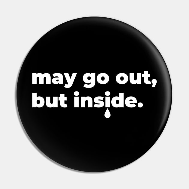 may go out, but inside Pin by Mapunalajim