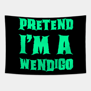 Pretend I'm a Wendigo - Lazy Costume Tapestry