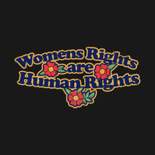 Womens rights are human rights T-Shirt