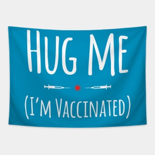 Hug Me! (I'm Vaccinated) Tapestry