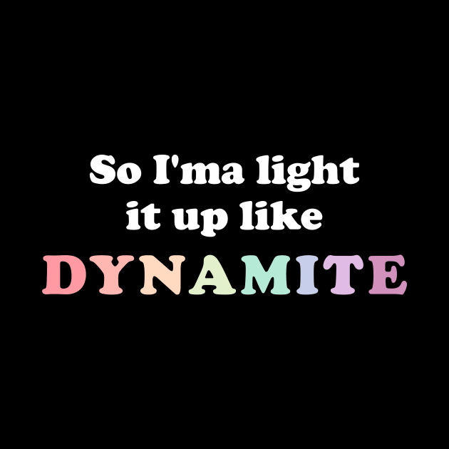 Dynamite lyrics - BTS 방탄소년단 by shirts are cool
