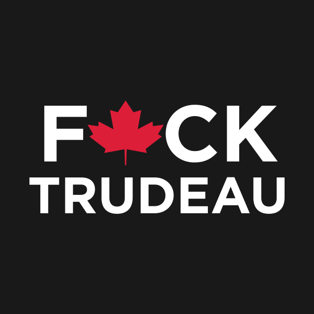 Fuck Trudeau by N8I