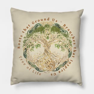 Tree of Life – Roots that Grounds Us * Branches that Inspire US Pillow