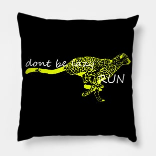 cheetah dont be lazy run cool animal Pillow