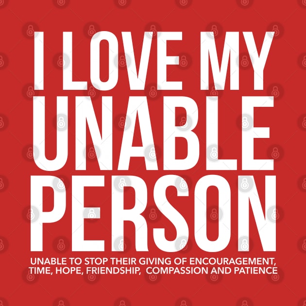 I LOVE MY UNABLED PERSON by SteveW50