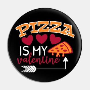 Pizza is my valentine Pin