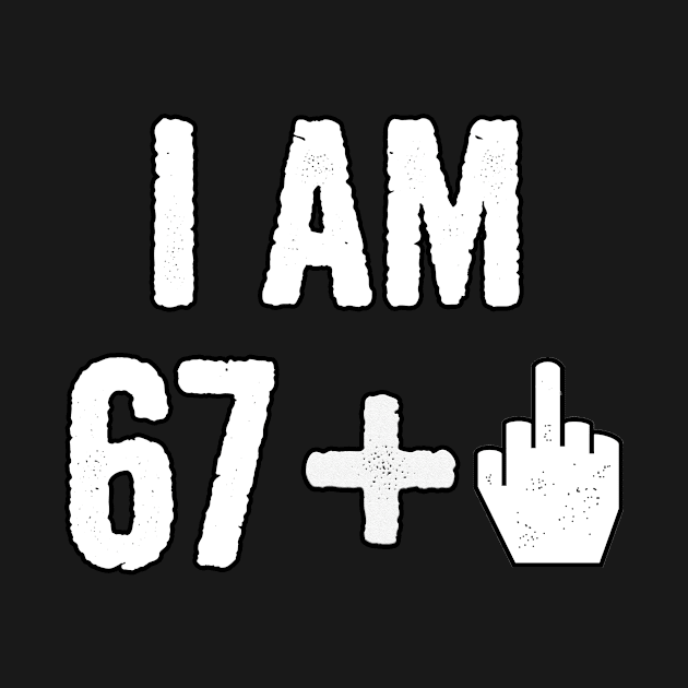 Funny Birthday Gift For 68 Year Old - I Am 68 Middle Finger Age Tshirt by divawaddle