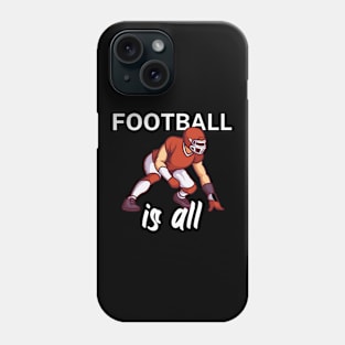 Football is all Phone Case