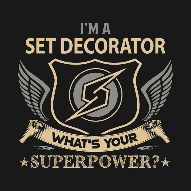 Set Decorator T Shirt - Superpower Gift Item Tee by Cosimiaart