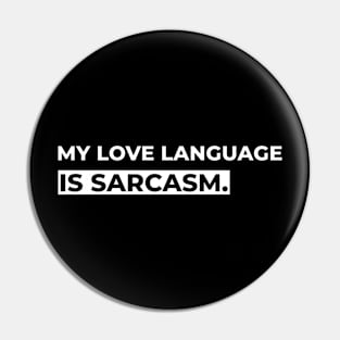 My Love Language is Sarcasm | Sarcastic Valentine's Day Pin