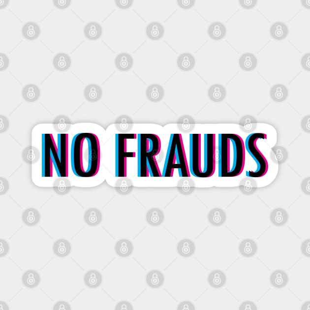 No Frauds Magnet by Braeprint