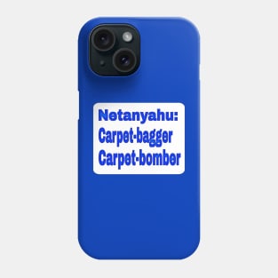 Netanyahu: Carpet-bagger - Carpet-bomber - Double-sided Phone Case