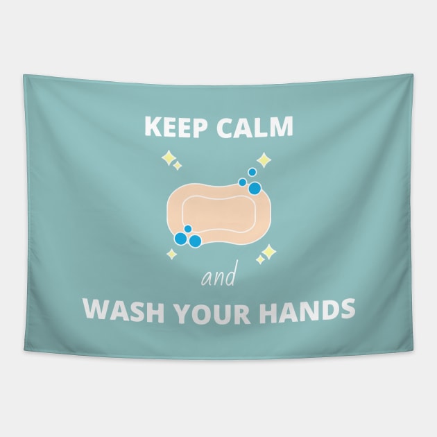 Keep Calm and Wash Your Hands Tapestry by DalalsDesigns