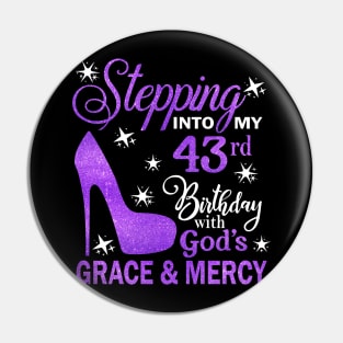 Stepping Into My 43rd Birthday With God's Grace & Mercy Bday Pin